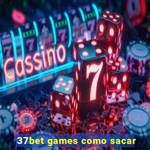 37bet games como sacar